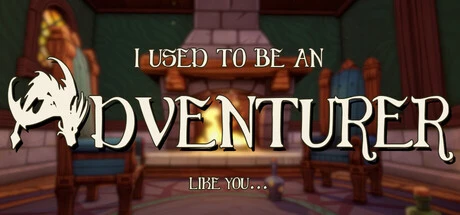 Games like I Used To Be An Adventurer Like You...