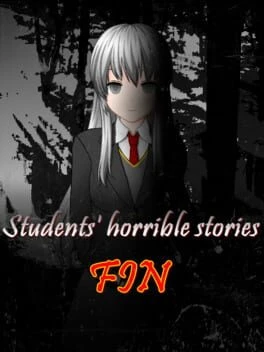 Games like Students' Horrible Stories: FIN