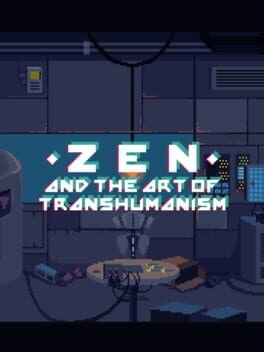 Games like Zen and the Art of Transhumanism