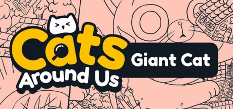 Cats Around Us: Giant Cat Image