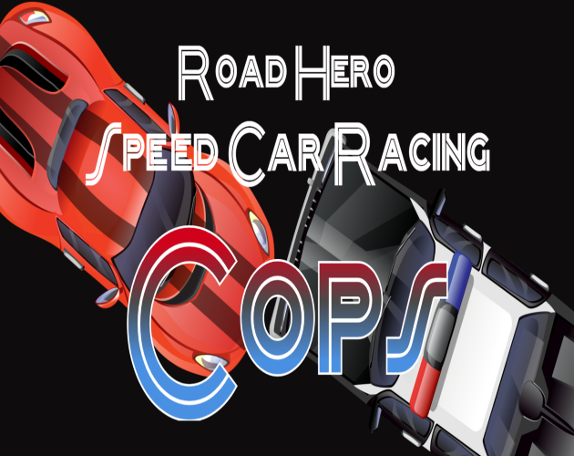 Games like Road Hero Speed Car Racing Cops