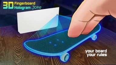 Fingerboard 3D Hologram Joke Image