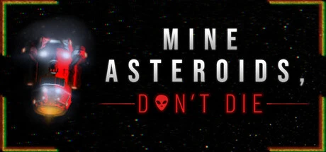 Games like MADD: Mine Asteroids, Don't Die