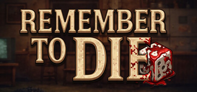 Remember to Die Image