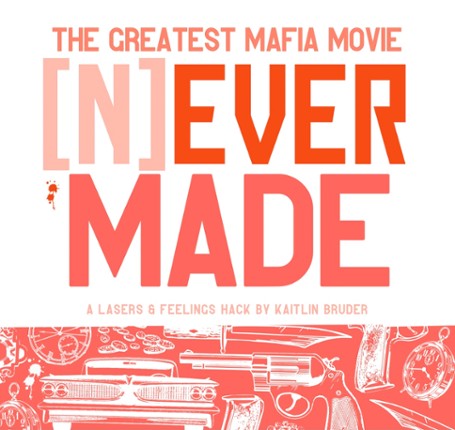 The Greatest Mafia Movie [N]ever Made Image