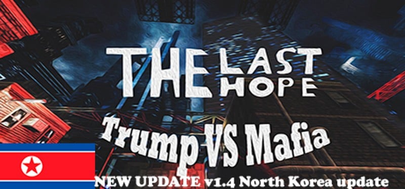 The Last Hope: Trump vs Mafia - North Korea Image