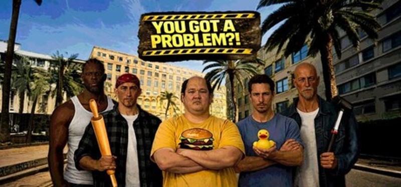 You Got A Problem?! Image