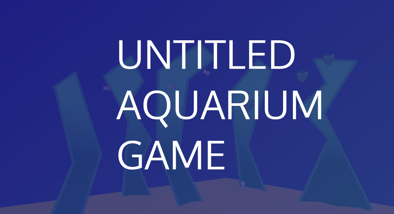 Games like Untitled Aquarium Game