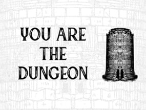 You are the Dungeon Image