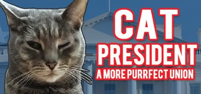 Cat President ~A More Purrfect Union~ Image