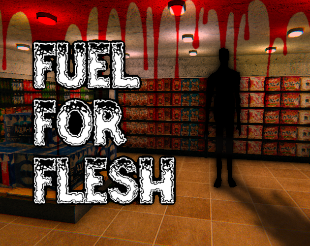 Games like Fuel For Flesh