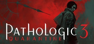 Pathologic 3: Quarantine Image