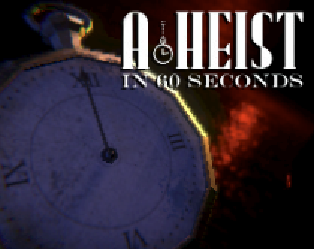 Games like A Heist in 60 Seconds
