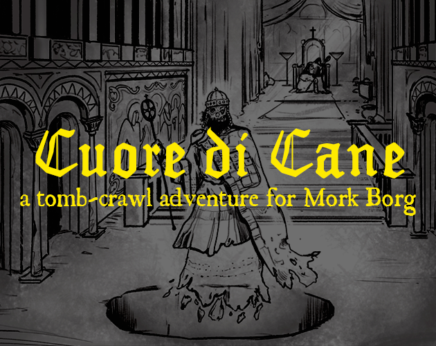 Games like Cuore di Cane/Dog's days are over - a Mork Borg tombcrawl scenario