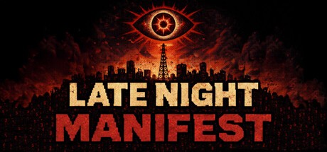 Games like Late Night Manifest