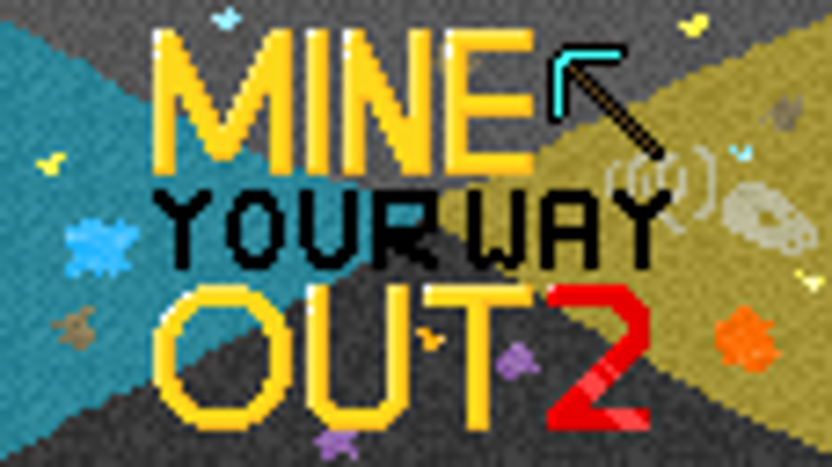 Mine Your Way Out 2 Game Cover