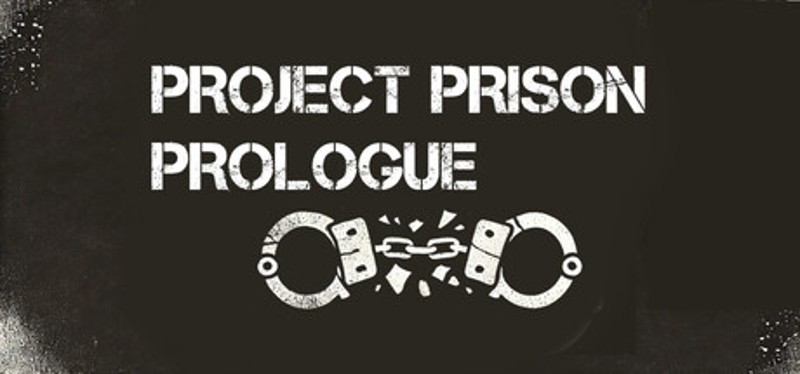 Project Prison: Prologue Image