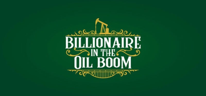 Billionaire in the Oil Boom Image