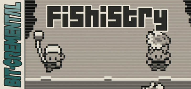 Bit-cremental: Fishistry Image