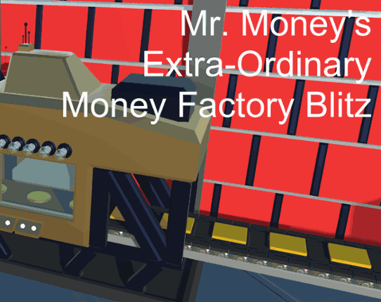 Mr. Money’s Extra-Ordinary Money Factory Blitz Image