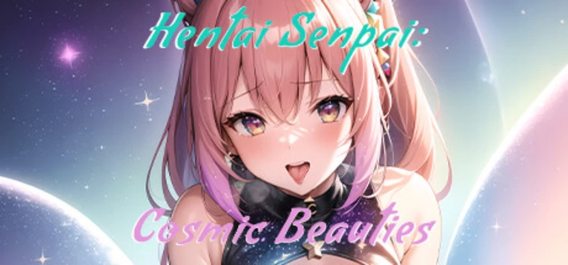 Hentai Senpai: Cosmic Beauties Image