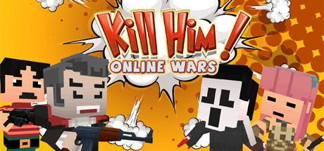 Games like Kill Him! Online Wars