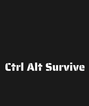 Ctrl Alt Survive Image
