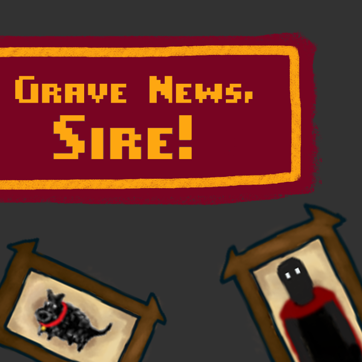 Games like Grave News, Sire!