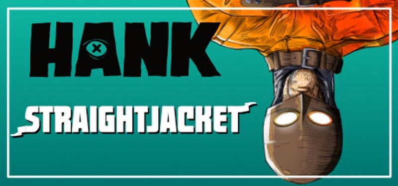 Hank: Straightjacket Game Cover