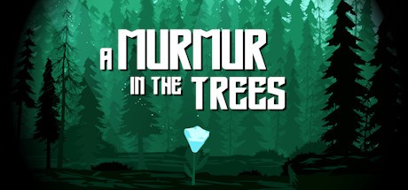 Games like A Murmur in the Trees