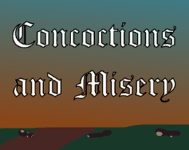 Concoctions and Misery Image