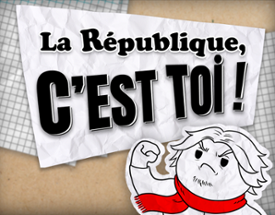 La République, c'est toi ! Image