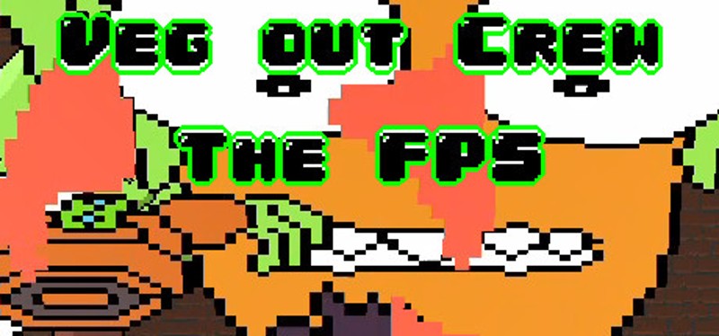 Veg out Crew FPS Image