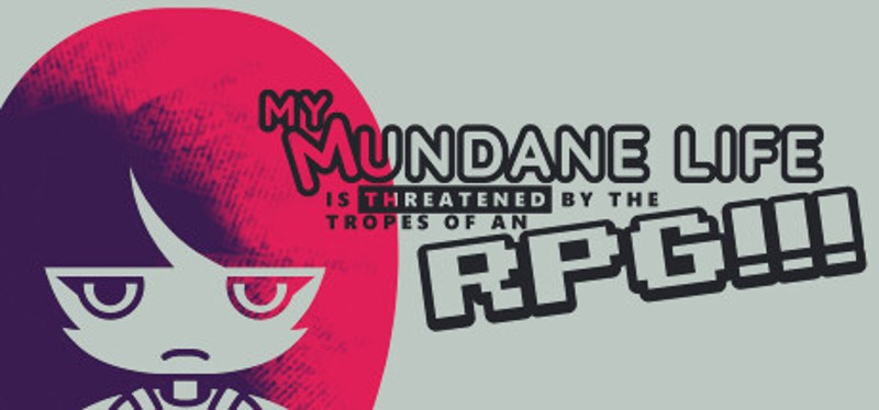 My Mundane Life Is Threatened by the Tropes of an RPG!!! Image