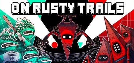 Games like On Rusty Trails