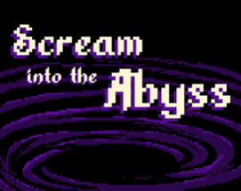 Scream into the Abyss Image