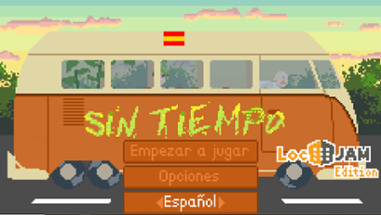 [EN>ES] Sin Tiempo (Not Enough Time) LocJam6 Image