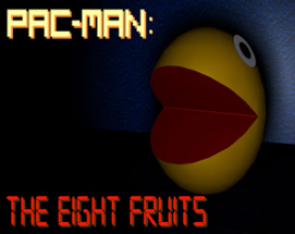 Pac-Man: The Eight Fruits (3D HORROR GAME) Image