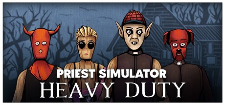 Games like Priest Simulator: Heavy Duty