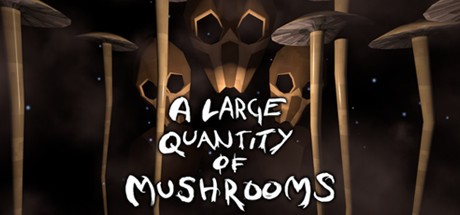 Games like A Large Quantity Of Mushrooms