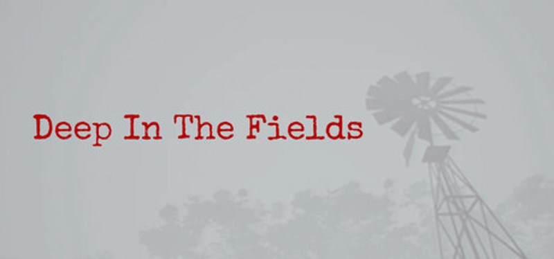 Deep in the Fields Image