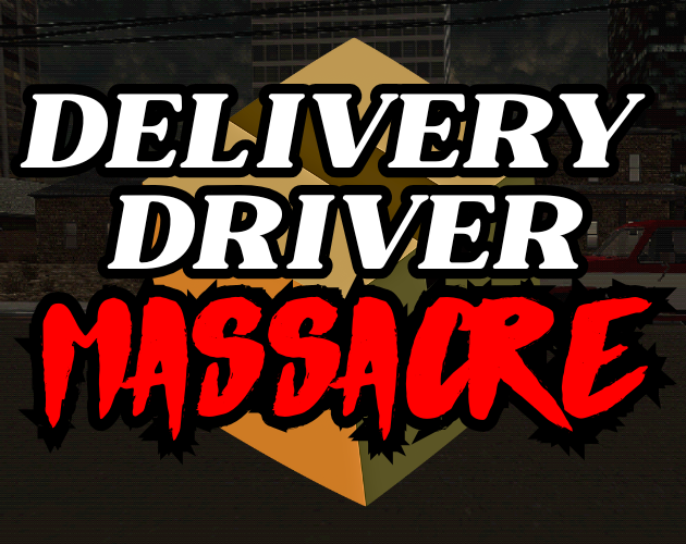 Games like Delivery Driver Massacre