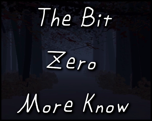 Games like The Bit More Know Zero