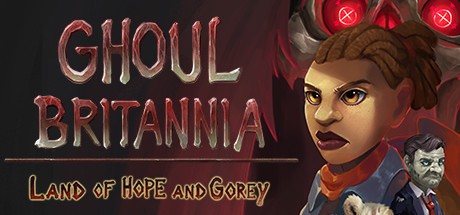 Games like Ghoul Britannia: Land of Hope and Gorey