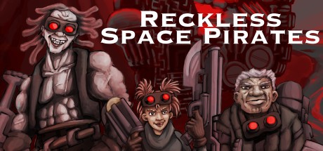 Games like Reckless Space Pirates