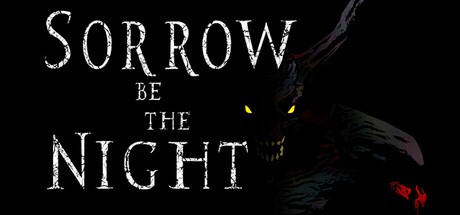 Games like Sorrow Be The Night