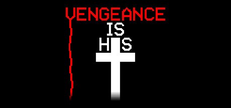 Games like Vengeance is His
