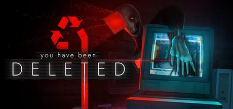 Games like You Have Been Deleted