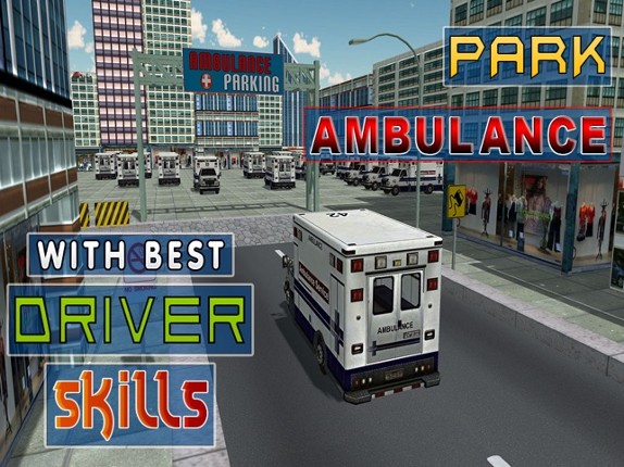 Ambulance Hospital Parking – Drive &amp; park vehicle in this extreme driver simulator game screenshot