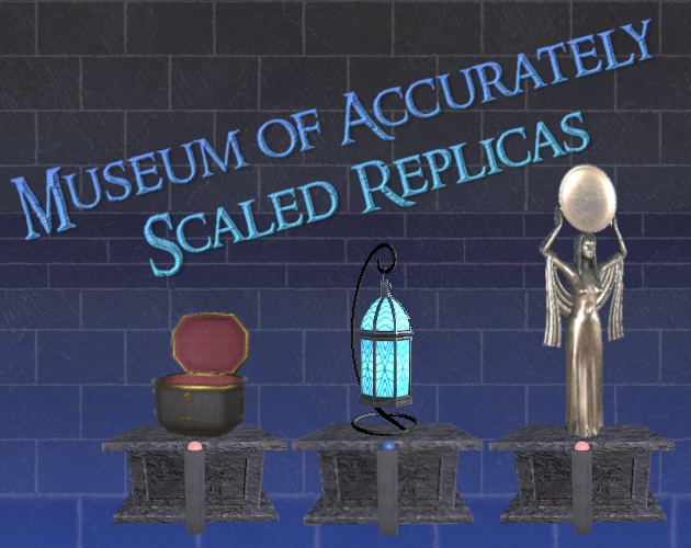 Games like Museum of Accurately Scaled Replicas
